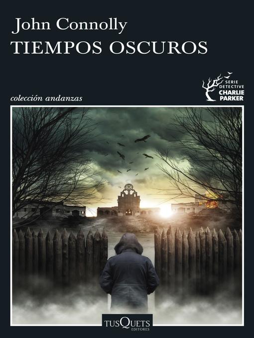 Title details for Tiempos oscuros by John Connolly - Available